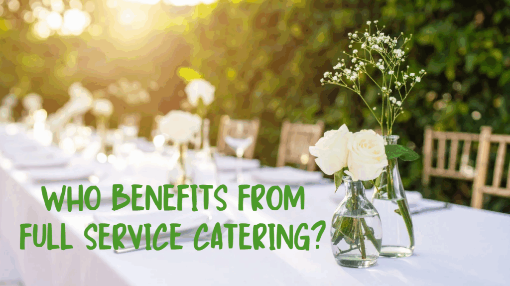 who benefits from full service catering?